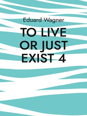 cover image of To live or just exist 4
